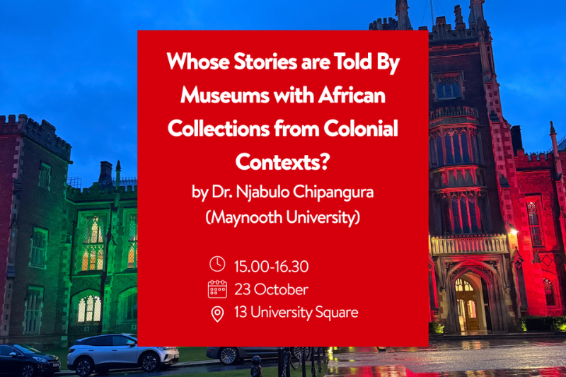 Queen’s Lanyon Building illuminated in red and green for Black History Month, with the title: Whose Stories Are Told by Museums with African Collections from Colonial Contexts?