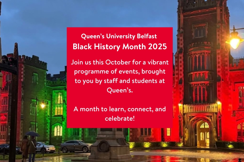 Event graphic promoting the 2025 programme of events for Black History Month at Queen’s University Belfast.